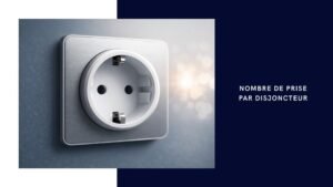 nombre de prise par disjoncteur